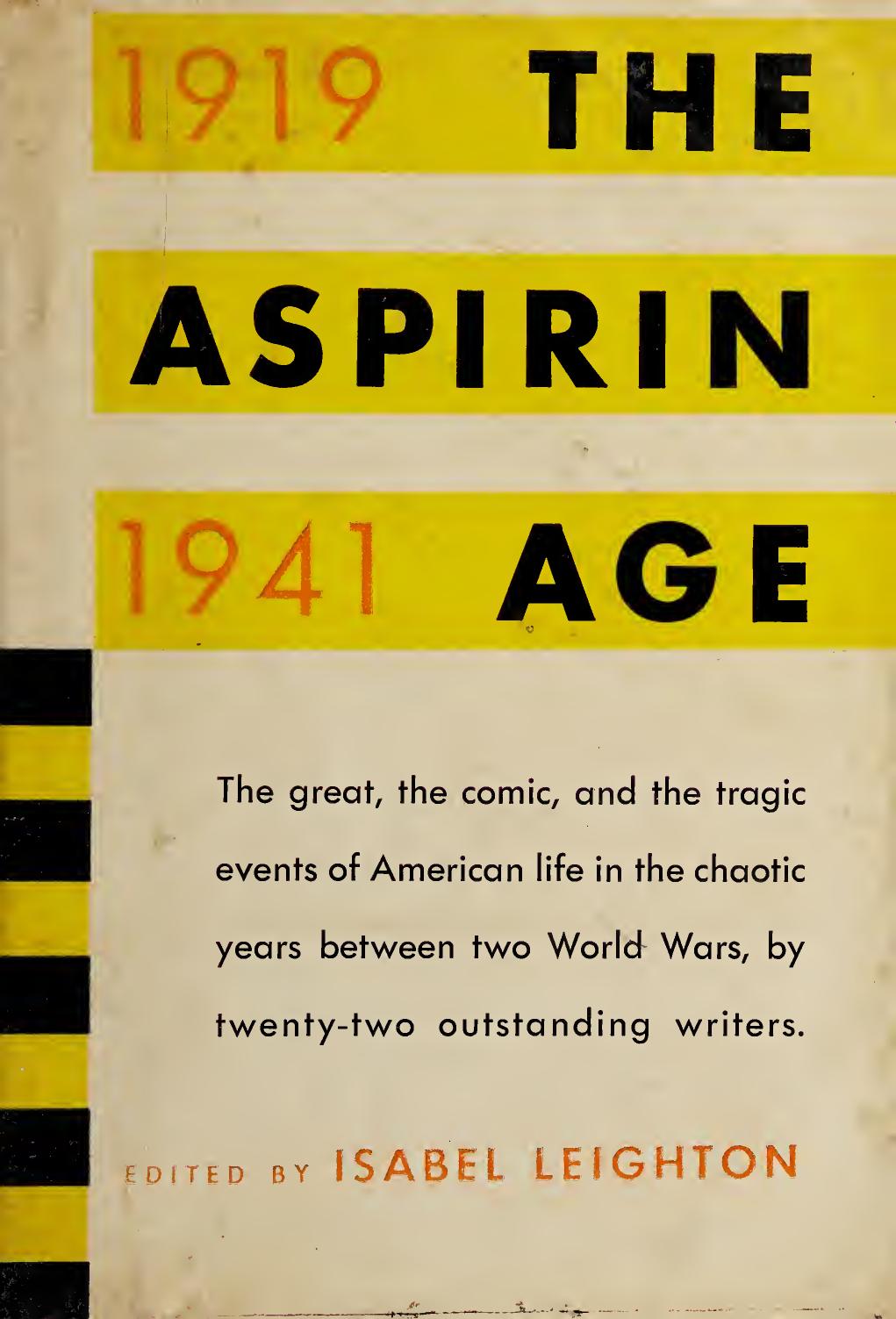 The Aspirin Age 1919 1941 (v.1) by Isabel Leighton
