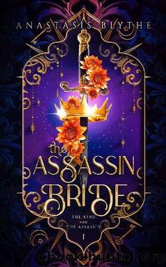 The Assassin Bride: (The King and The Assassin Book 1) by Anastasis Blythe
