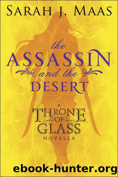 The Assassin and the Desert: A Throne of Glass Novella (Throne of Glass series Book 1) by Sarah J. Maas