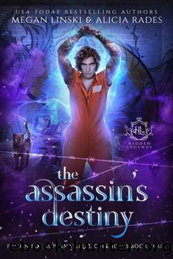 The Assassin's Destiny (Hidden Legends: Prison for Supernatural Offenders Book 4) by Megan Linski & Alicia Rades & Hidden Legends
