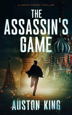 The Assassin's Game: CIA Asssassin (Jason Drake Book 2) by Auston King