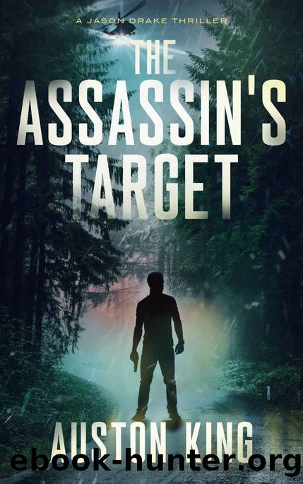The Assassin's Target : CIA Assassin (Jason Drake Spy Thriller Book 5) by Auston King