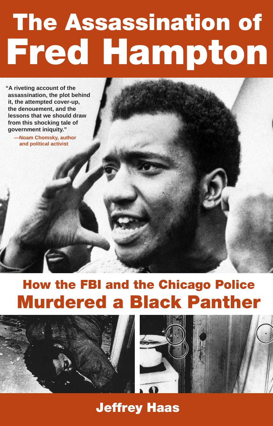 The Assassination of Fred Hampton: How the FBI and the Chicago Police Murdered a Black Panther by Jeffrey Haas