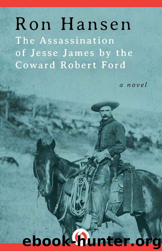 The Assassination of Jesse James by the Coward Robert Ford: A Novel (P.S.) by Ron Hansen