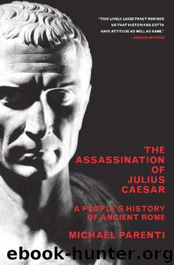 The Assassination of Julius Caesar: A People's History of Ancient Rome by Michael Parenti