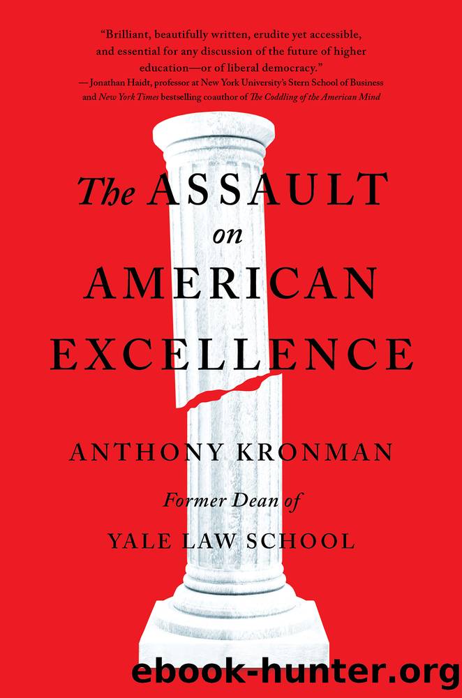 The Assault on American Excellence by Anthony T. Kronman