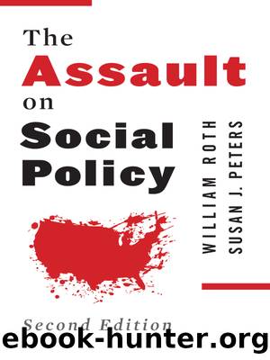 The Assault on Social Policy by William Roth