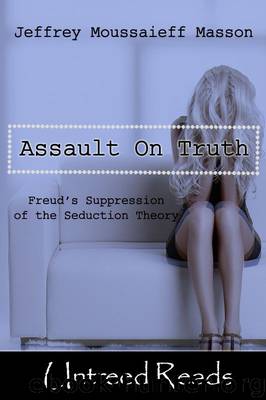 The Assault on Truth by Jeffrey Moussaieff Masson