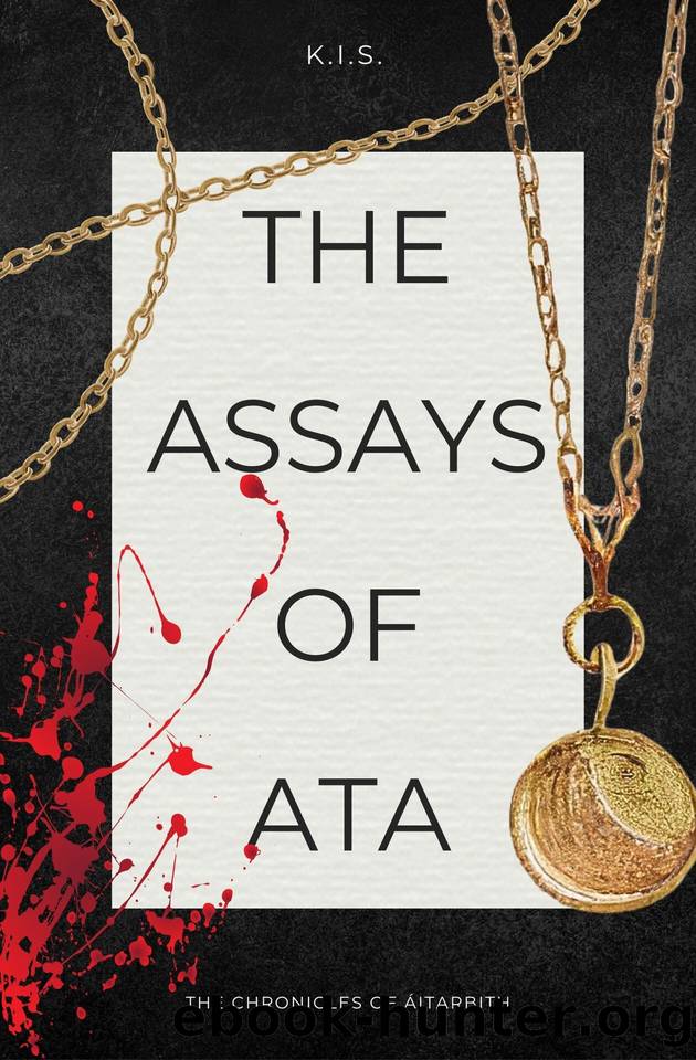 The Assays of Ata (The Chronicles of AÌitarbith Book 1) by K.I. S