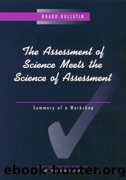 The Assessment of Science Meets the Science of Assessment: Summary of a Workshop by Board on Testing & Assessment