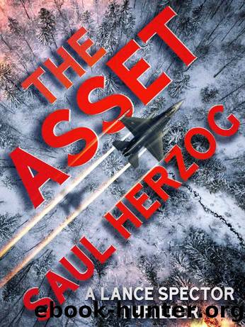 The Asset: A Lance Spector Thriller (Lance Spector Thrillers Book 1) by Saul Herzog