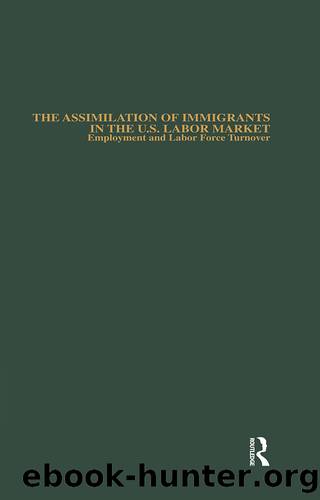 The Assimilation of Immigrants in the U.S. Labor Market by Michael E. Hurst