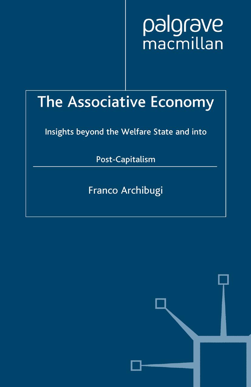 The Associative Economy: Insights beyond the Welfare State and into Post-Capitalism by Unknow