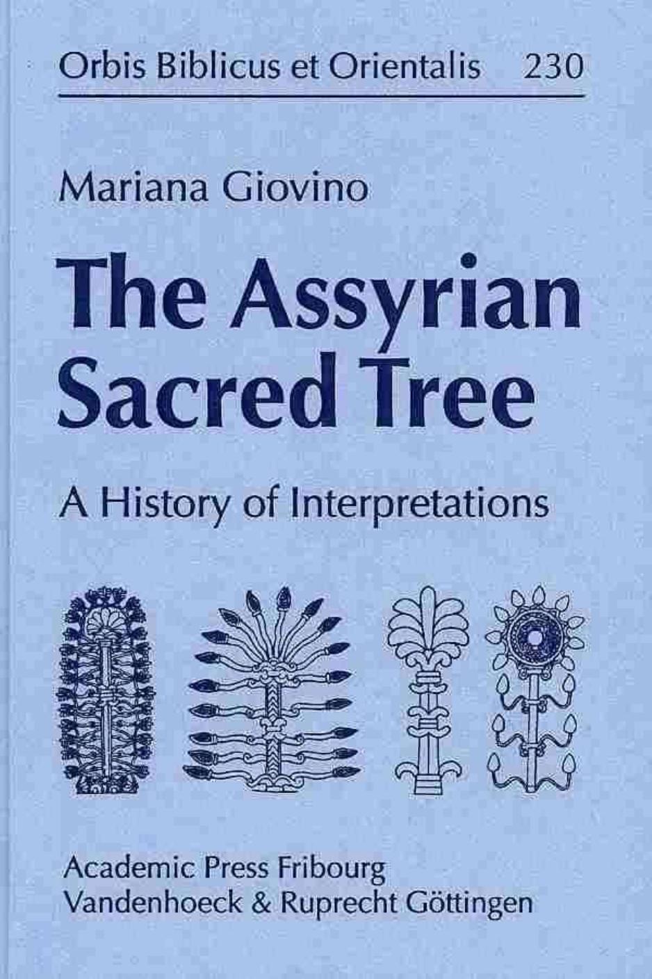 The Assyrian Sacred Tree: A History of Interpretations by Mariana Giovino