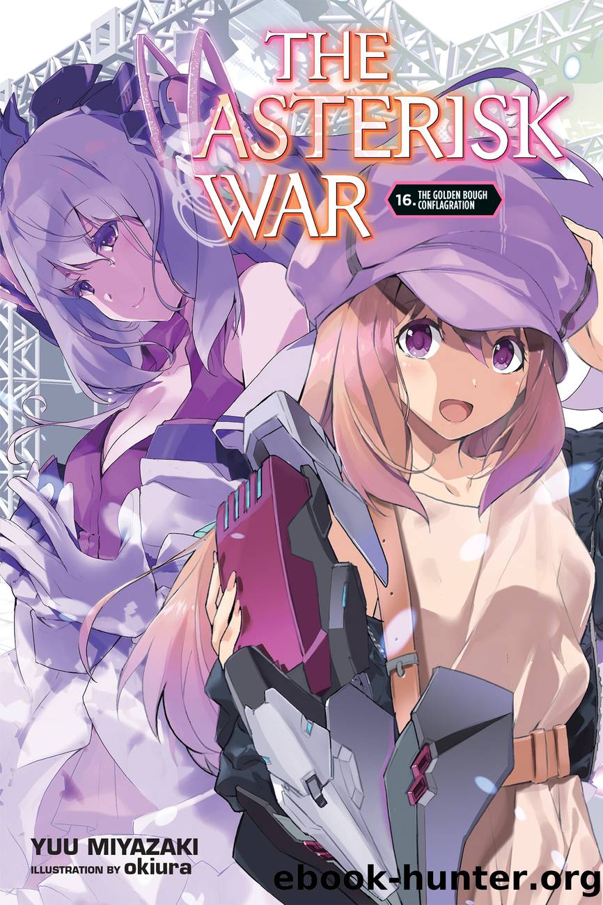 The Asterisk War, Vol. 16 by Yuu Miyazaki and okiura