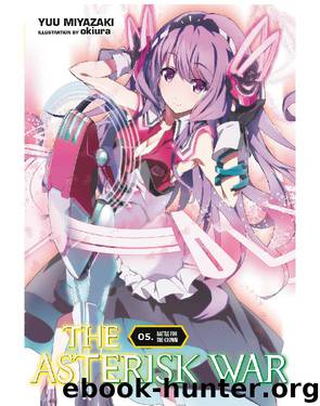 The Asterisk War, Vol. 5: Battle for the Crown by Yuu Miyazaki & okiura
