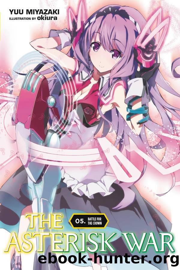 The Asterisk War, Vol. 5: Battle for the Crown by Yuu Miyazaki and okiura