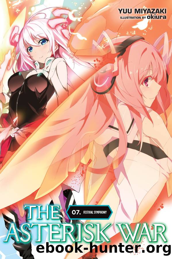 The Asterisk War, Vol. 7: Festival Symphony by Yuu Miyazaki and okiura
