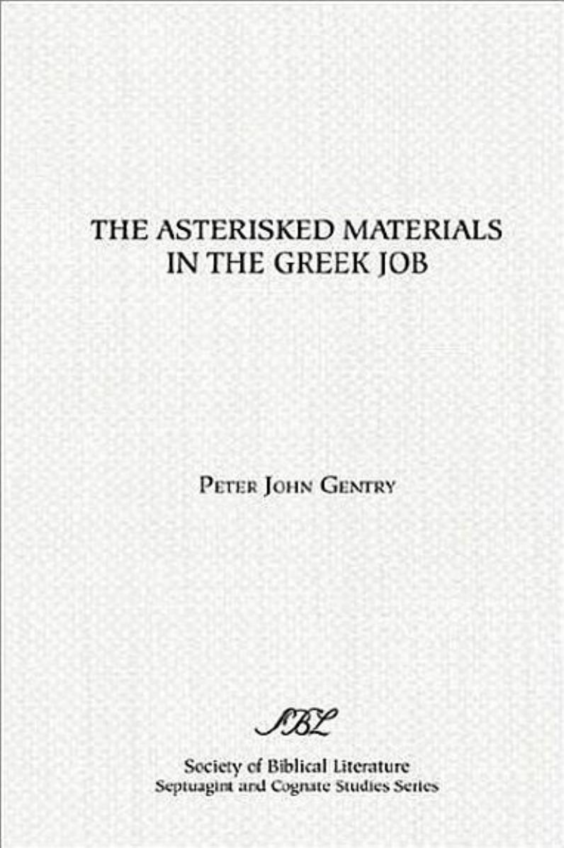 The Asterisked Materials in the Greek Job by Peter John Gentry
