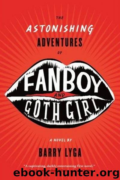 The Astonishing Adventures of Fanboy and Goth Girl by Barry Lyga