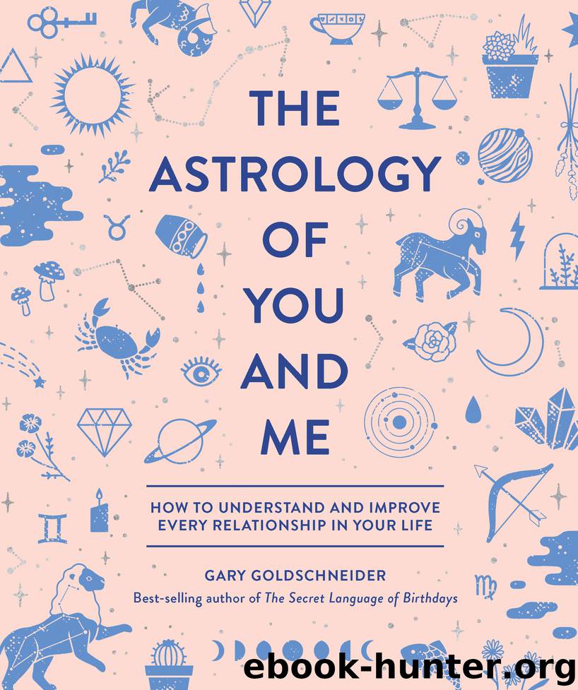 The Astrology of You and Me by Gary Goldschneider