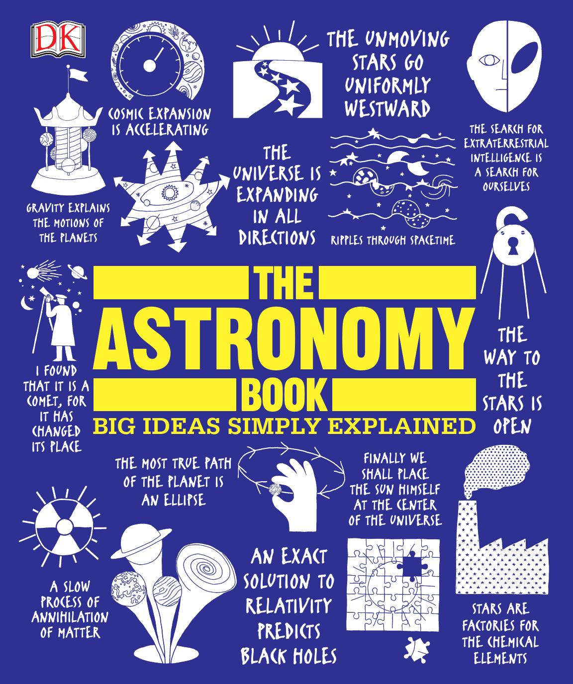 The Astronomy Book: Big Ideas Simply Explained by DK