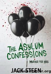 The Asylum Confessions: Murder for Hire by Jack Steen