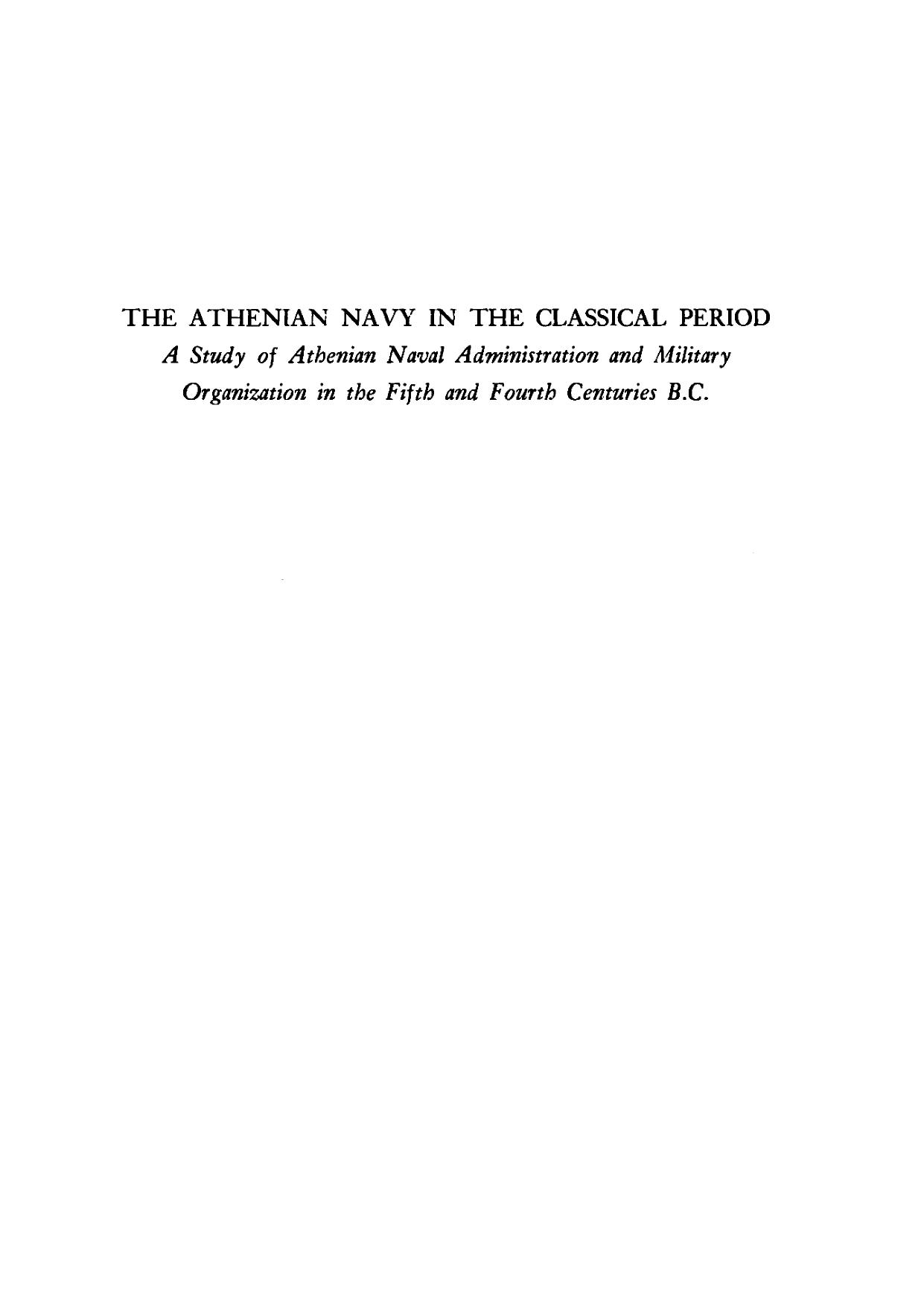 The Athenian Navy in the Classical Period: A Study of Athenian Naval Administration and Military Organization in the Fifth and Fourth Centuries by Borimir Jordan