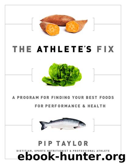The Athlete's Fix: A Program for Finding Your Best Foods for Performance and Health by Taylor Pip