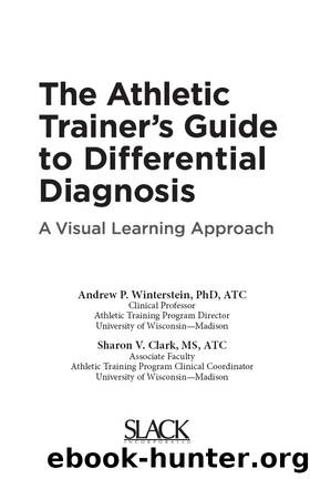 The Athletic Trainer's Guide to Differential Diagnosis by Winterstein Andrew P.;Clark Sharon V.; & Sharon V. Clark
