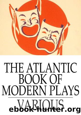 The Atlantic Book of Modern Plays by Various Sterling Andrus Leonard