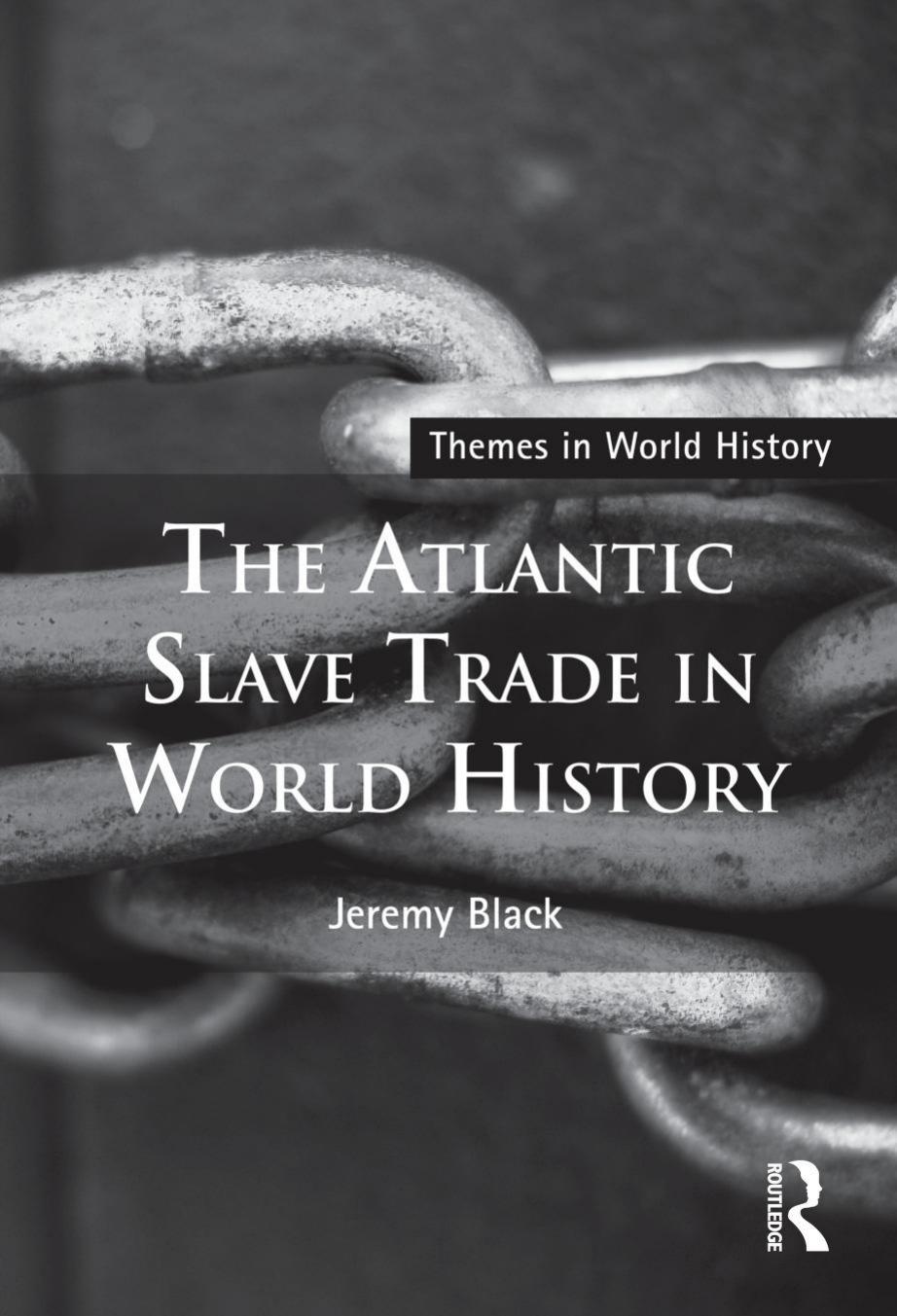 The Atlantic Slave Trade in World History by Black Jeremy