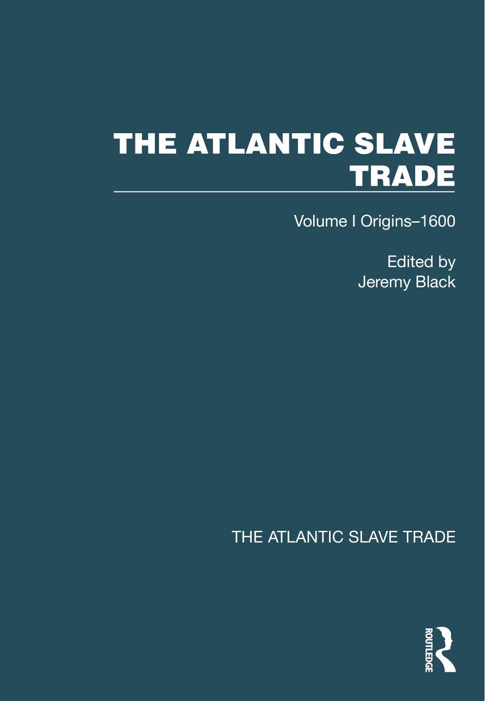 The Atlantic Slave Trade, Volume I: Originsâ1600 by Jeremy Black