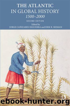 The Atlantic in Global History by Jorge Canizares-Esguerra Erik R Seeman