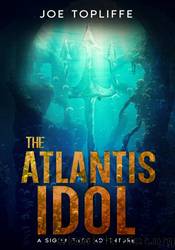 The Atlantis Idol by Joe Topliffe