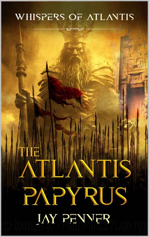 The Atlantis Papyrus (Whispers of Atlantis Book 1) by Jay Penner