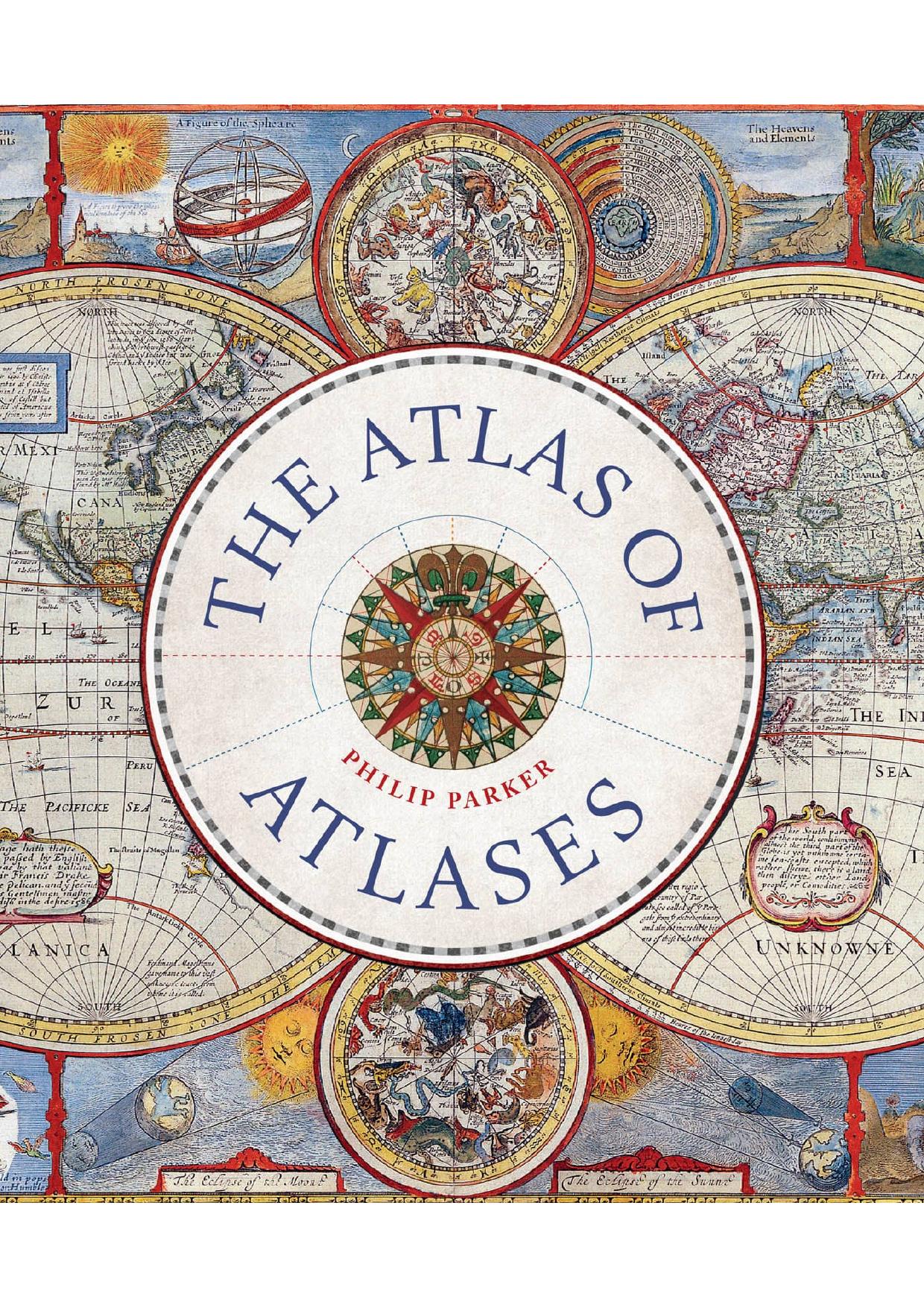 The Atlas of Atlases by Parker Philip;