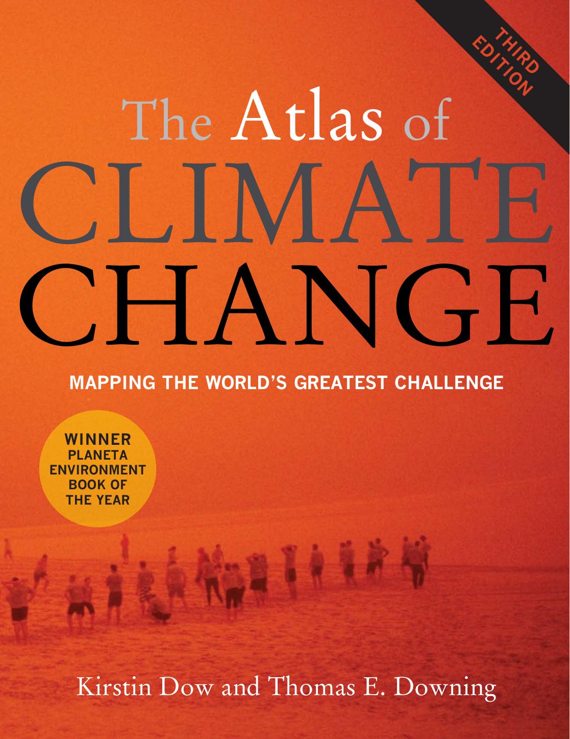 The Atlas of Climate Change: Mapping the Worldâs Greatest Challenge by Kirstin Dow