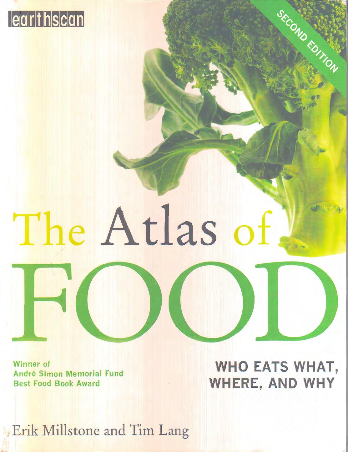 The Atlas of Food: Who Eats What, Where, and Why by Erik Millstone Tim Lang