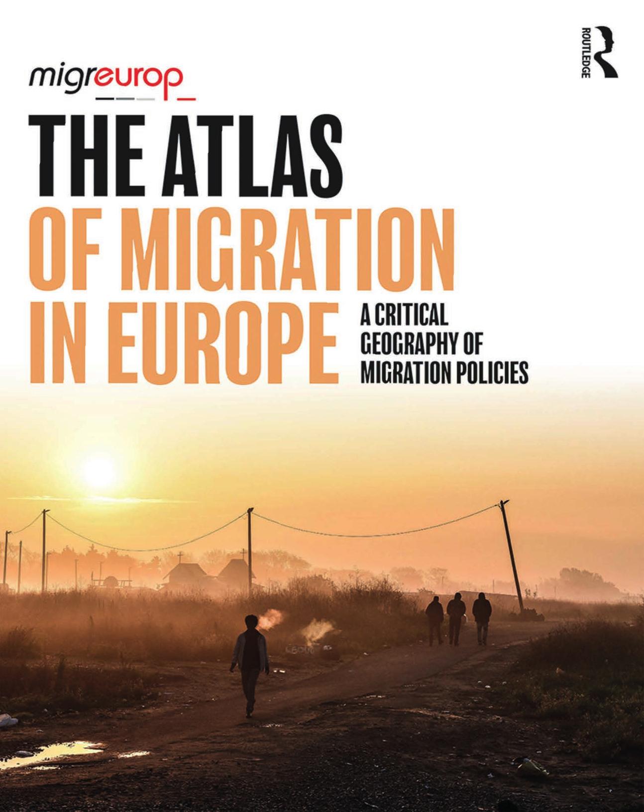 The Atlas of Migration in Europe: A Critical Geography of Migration Policies by Unknow