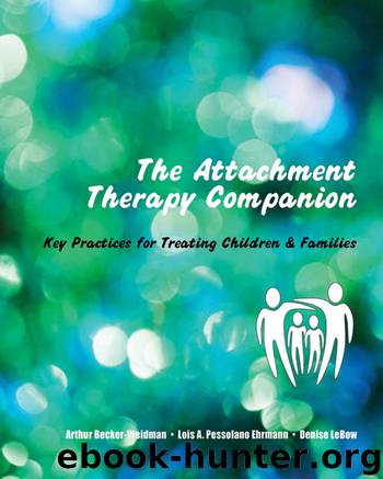 The Attachment Therapy Companion by Arthur Becker-Weidman