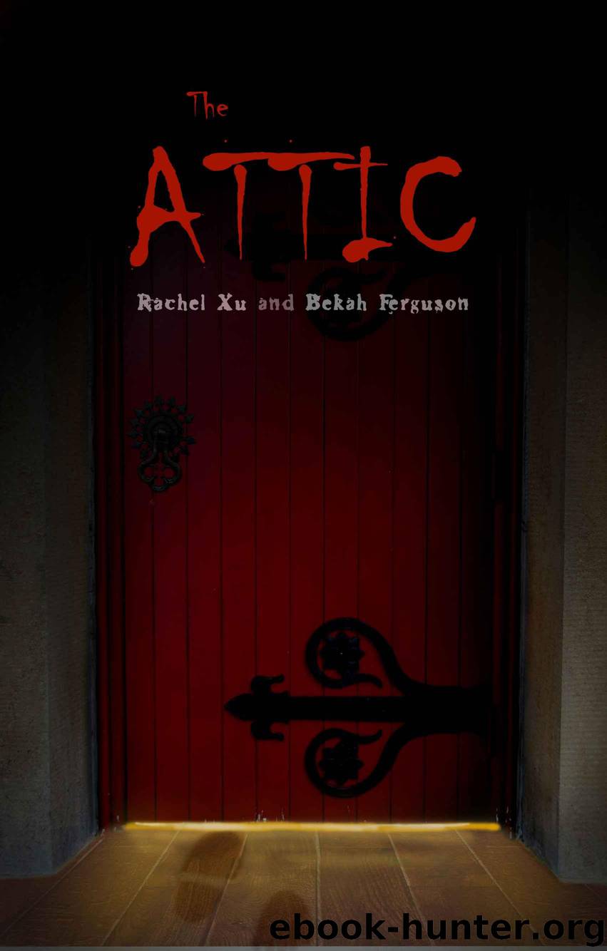 The Attic by Xu Rachel & Ferguson Bekah