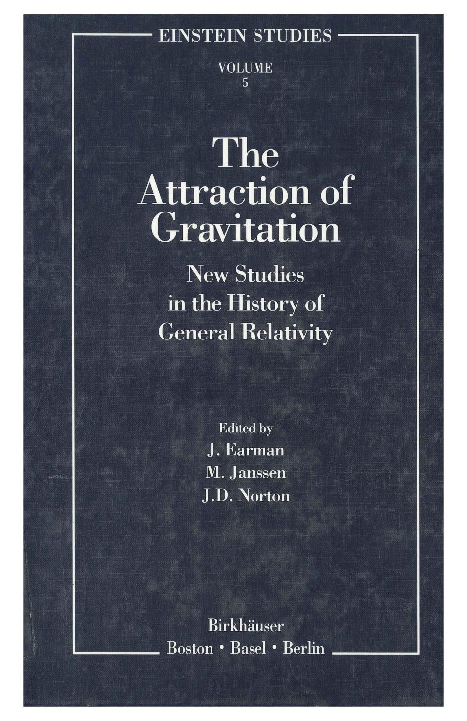 The Attraction of Gravitation: New Studies in the History of General Relativity by Unknow