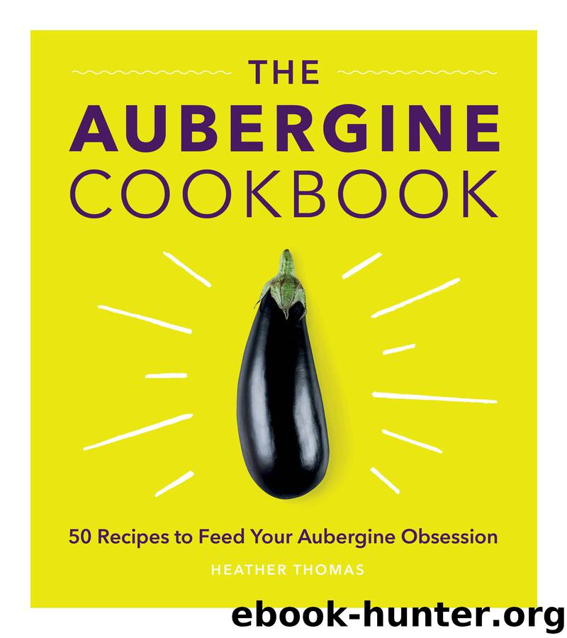 The Aubergine Cookbook by Heather Thomas