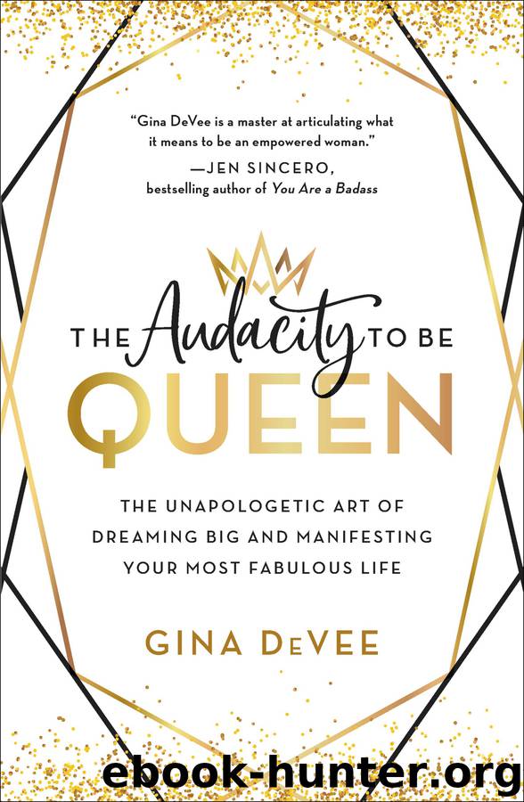 The Audacity to Be Queen by Gina Devee