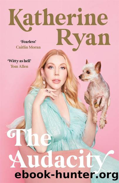 The Audacity: The First Memoir From Superstar Comedian Katherine Ryan by Katherine Ryan