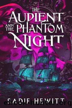 The Audient and The Phantom Night: A Dark Fantasy Romance (The Aeglecian Seas) by Sadie Hewitt