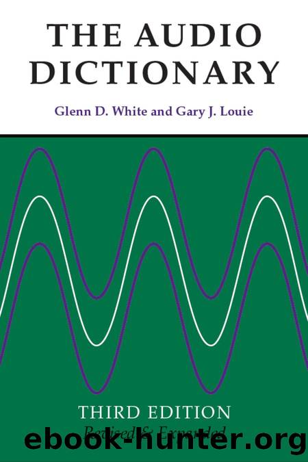 The Audio Dictionary (Third Edition, Revised and Expanded) by Glenn D. White and Gary J. Louie