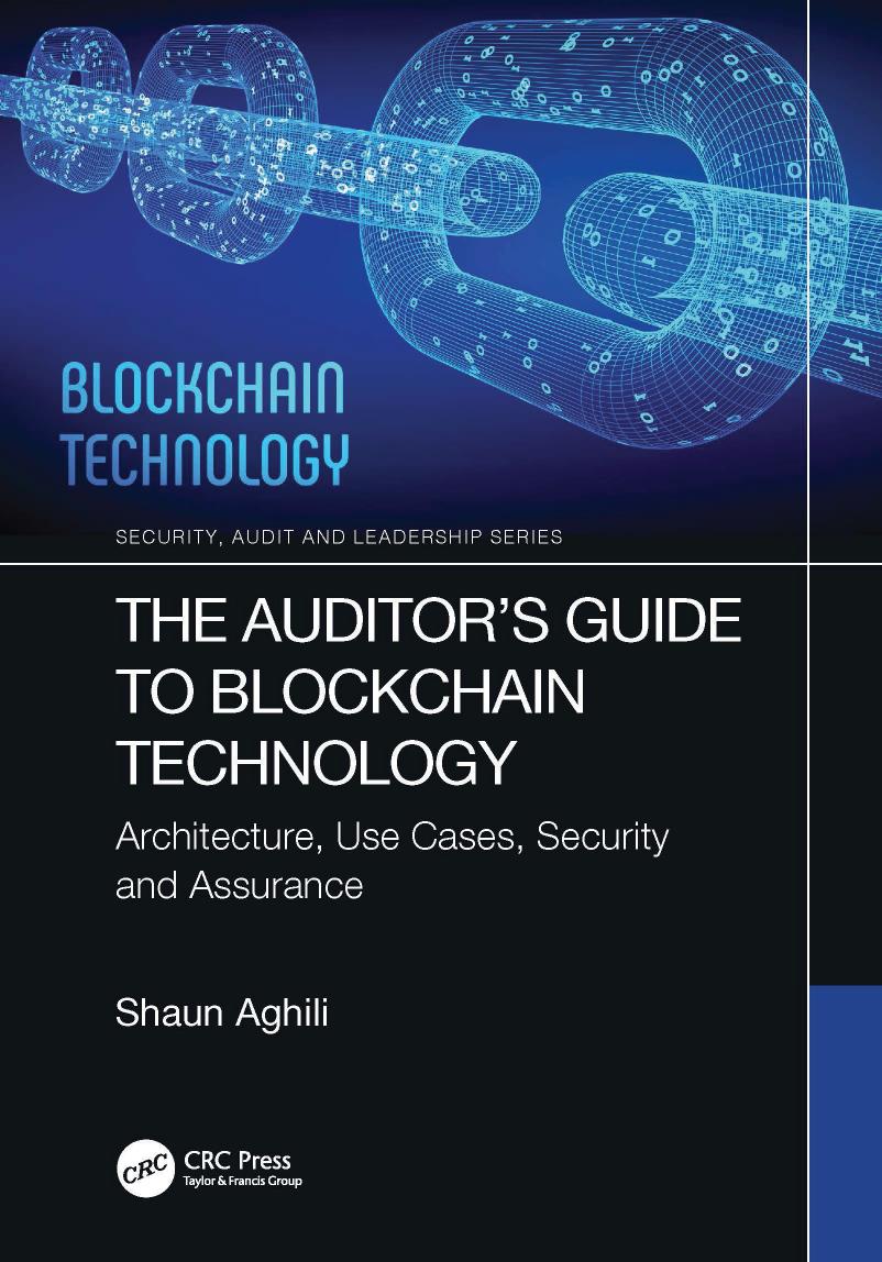 The Auditor's Guide to Blockchain Technology: Architecture, Use Cases, Security and Assurance by Shaun Aghili