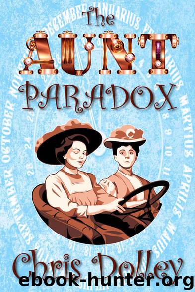 The Aunt Paradox (Reeves & Worcester Steampunk Mysteries) by Chris Dolley